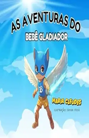 As Aventuras do Bebê Gladiador - Maria Cleudes