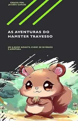 As Aventuras do Hamster Travesso – Jailson Carlos
