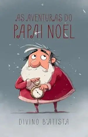 As Aventuras do Papai Noel - Divino B'Atista