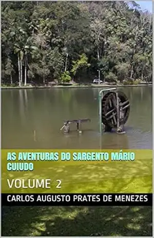 AS AVENTURAS DO SARGENTO MÁRIO CUIUDO (VOL 2): VOLUME 2 – CARLOS AUGUSTO PRATES DE MENEZES