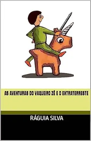As Aventuras do Vaqueiro Zé e o Extraterreste – Ráguia Silva