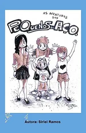 As Aventuras dos Pequenos de Aço I: Literatura Infanto– Juvenil – Sirlei Ramos