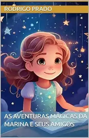 As aventuras mágicas da Marina e seus amigos – Rodrigo  Prado