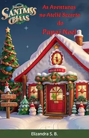 As Aventuras no Ateliê Secreto de Papai Noel – Elizandra Barbosa