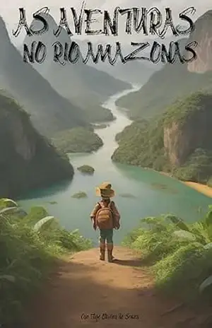 As Aventuras no Rio Amazonas (Exploração Rio a baixo Livro 1) – Caio  Souza