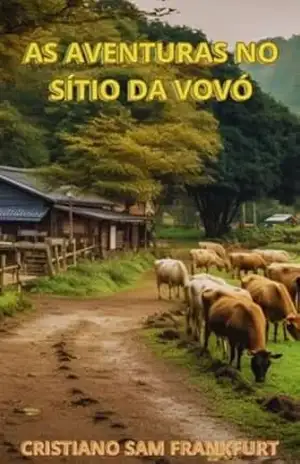 AS AVENTURAS NO SITIO DA VOVÓ (poemas que dao prazer Livro 1) – Cristiano Sam Frankfurt Cristiano Sam Frankfurt