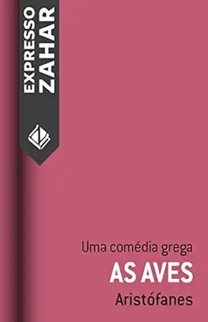 As aves: Uma comédia grega – Aristófanes