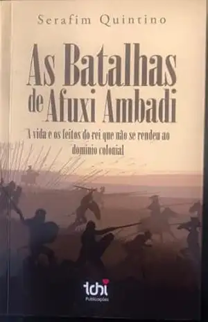 As batalhas de Afuxi Ambadi – Serafim  Quintino