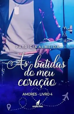 As batidas do meu coração (Amores Livro 4) – Patrícia  Almeida