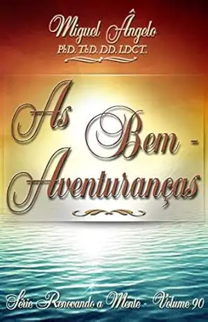 As Bem Aventuranças – Ap. Miguel Ângelo
