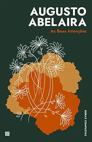 As Boas Intenções – Augusto Abelaira