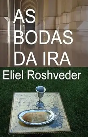 As Bodas Da Ira – Eliel Roshveder