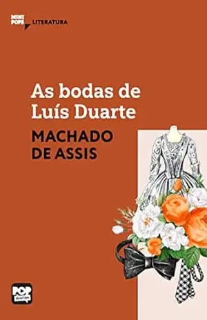 As bodas de Luís Duarte: Literatura (MiniPops) – Machado de Assis