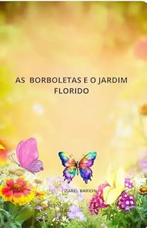 As borboletas e o jardim florido – Isabel Barion