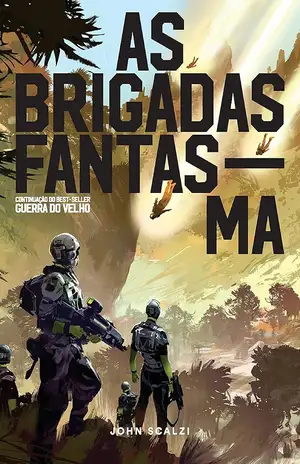 As Brigadas Fantasma - John Scalzi