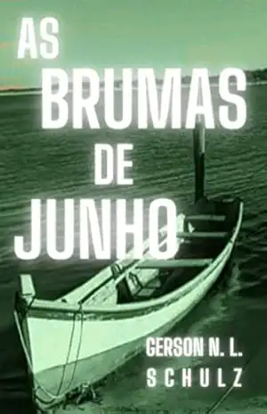 As Brumas de Junho – Gerson N. L. Schulz