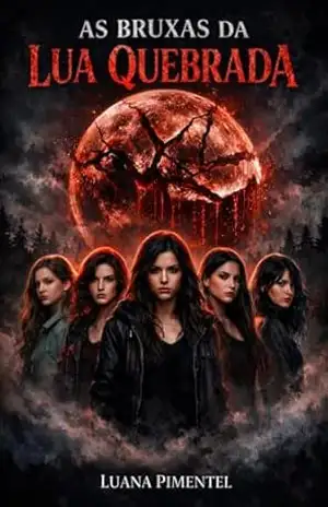As Bruxas da Lua Quebrada - Luana Pimentel