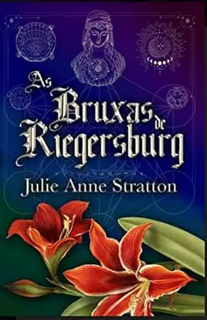 As Bruxas de Riegersburg - Julie Anne Stratton