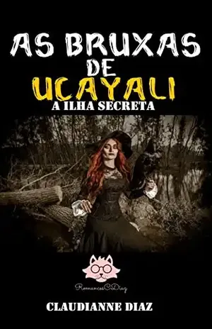 As Bruxas de Ucayali - Claudianne Diaz