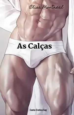 As Calças: Conto Erótico Gay – Elisa Montreal