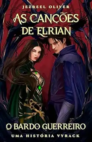 As Canções de Elrian: O Bardo Guerreiro – Jezreel Oliver