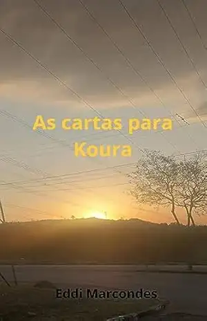 As cartas para Koura - Eddi  Marcondes