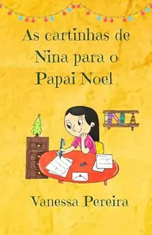 As cartinhas de Nina para o Papai Noel – Vanessa Pereira