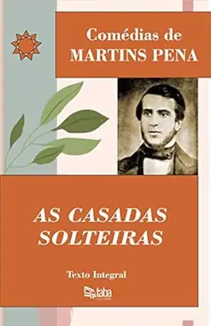 As Casadas Solteiras – Martins Pena