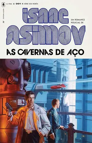As Cavernas de Aço - Isaac Asimov