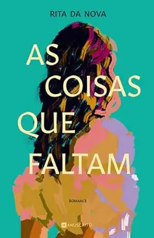 As Coisas Que Faltam – Rita da Nova