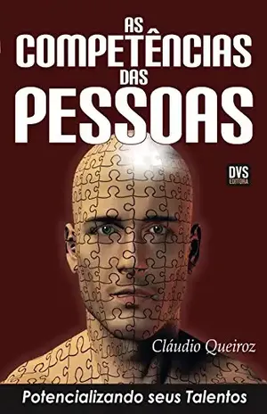 As Competências das Pessoas: Potencializando seus Talentos - Cláudio Queiroz