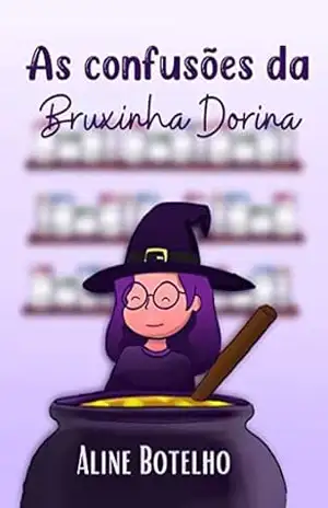 As confusões da bruxinha Dorina - Aline Botelho