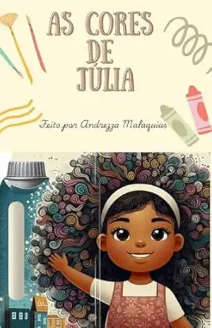 As Cores de Júlia – ANDREZZA MALAQUIAS