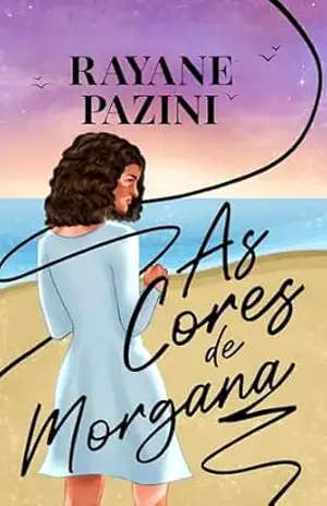 As Cores de Morgana – Rayane  Pazini