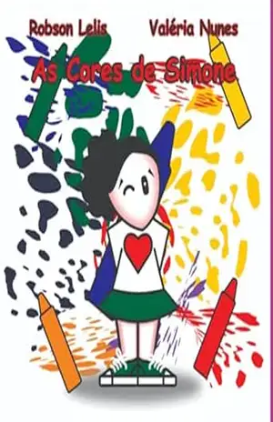 As Cores De Simone – Robson Oliveira Lelis; Valéria Cristina Oliveira De De Nunes