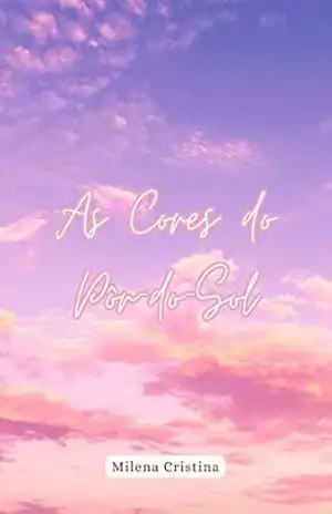 As Cores do Pôr–do–Sol – Milena Cristina