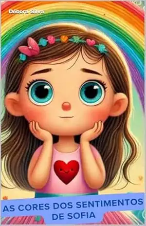 As cores dos sentimentos de Sofia – Débora  Silva