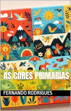As Cores Primarias – Fernando Rodrigues