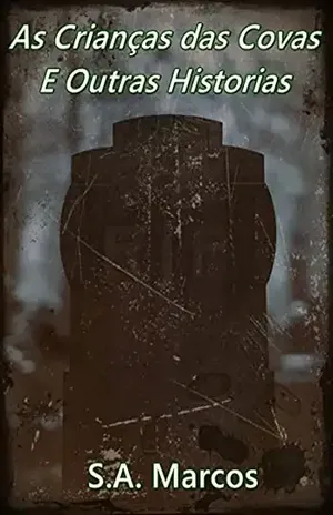 As Crianças Das Covas - S.a. Marcos