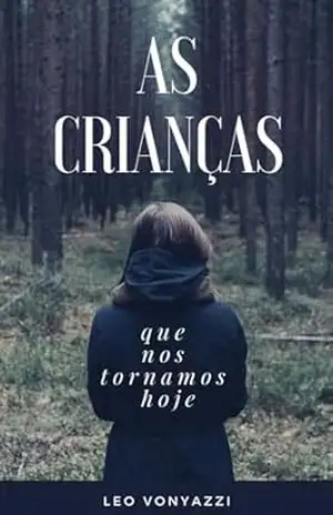 As Crianças Que Nos Tornamos Hoje (O Despertar) – Leo Vonyazzi