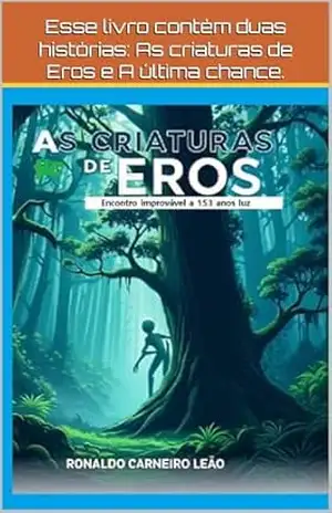 As criaturas de Eros: Encontro improvável a 153 anos luz – Ronaldo Carneiro Leão