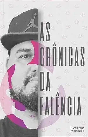 As Crônicas da Falência - Everton Menezes