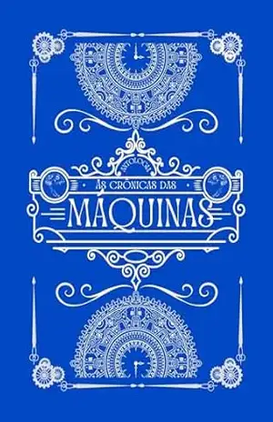 As Crônicas das Máquinas: Contos de Fadas Steampunk – Vários  Autores