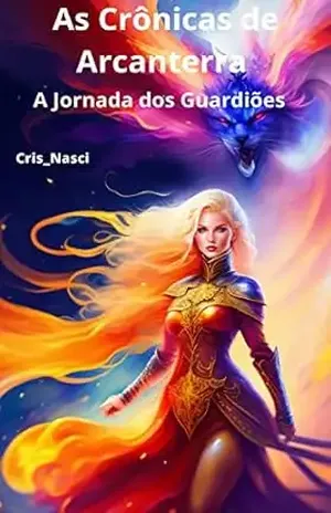 As Crônicas de Arcanterra – A Jornada dos Guardiões: As Crônicas de Arcanterra – A Jornada dos Guardiões - Cristiano  do Nascimento