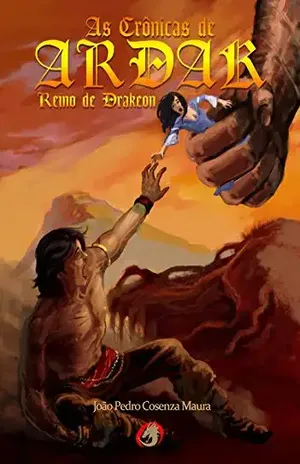 As Crônicas de Ardak: Reino de Drakeon – João Pedro Cosenza Maura