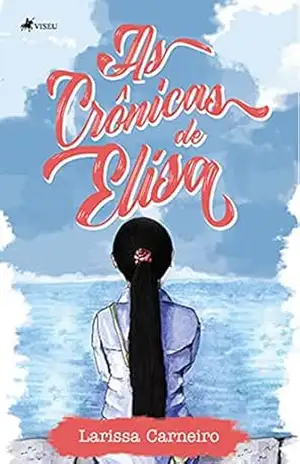 As Crônicas de Elisa – Larissa Carneiro