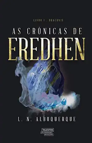 As crônicas de Eredhen (Draconis Livro 1) - L. N. Albuquerque
