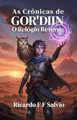 As Crônicas de Gor’Diin: O Relógio Reverso (As Crônicas Tikkari Livro 1) – Ricardo F F Salvio