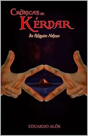 As Crônicas de Kérdar: As Relíquias Nahons - Eduardo Alós
