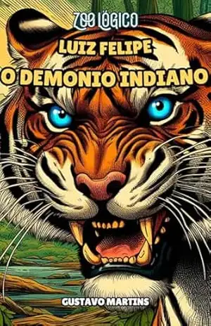 As crônicas de Luiz Felipe: O Demônio Indiano – Gustavo  Martins